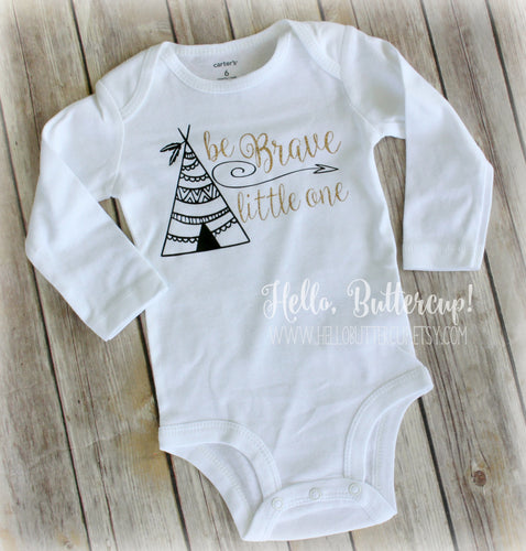 Be brave little one bodysuit