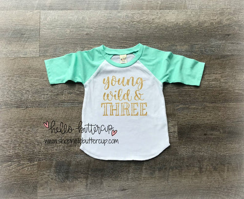 Young Wild & Three Shirt